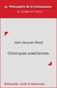 Jean-Jacques Rosat - Chroniques orwelliennes.