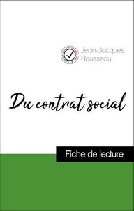 Jean-Jacques Rousseau - Analyse de l'œuvre : Du contrat social (résumé et fiche de lecture plébiscités par les enseignants sur fichedelecture.fr).