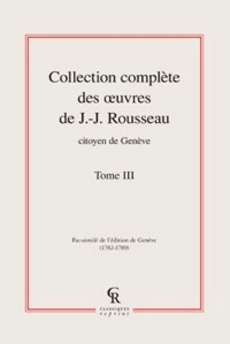 Collection complète des oeuvres de J.-J. Rousseau, Citoyen de Genève. Tome III