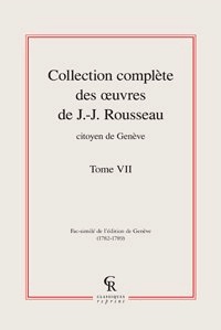 Jean-Jacques Rousseau - Collection complète des oeuvres de J.-J. Rousseau, Citoyen de Genève - Tome VII.