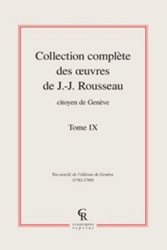 Collection complète des oeuvres de J.-J. Rousseau, Citoyen de Genève. Tome IX