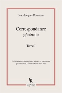 Jean-Jacques Rousseau - Correspondance générale - Tome 1.