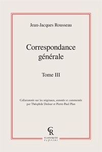 Jean-Jacques Rousseau - Correspondance générale - Tome 3.