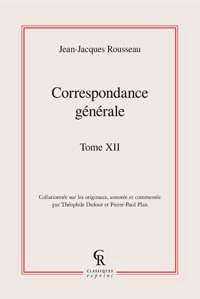 Jean-Jacques Rousseau - Correspondance générale - Tome 12.