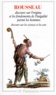 Jean-Jacques Rousseau et Jacques Roger - Discours sur l'origine et les fondements de l'inégalité parmi les hommes ; Discours sur les sciences et les arts.