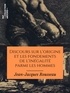 Jean-Jacques Rousseau - Discours sur l'origine et les fondements de l'inégalité parmi les hommes.