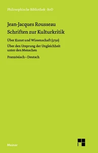 Discours Sur Les Sciences Et Les Arts ; Discours Sur L'Origine De L'Inégalité Parmi Les Hommes