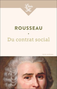 Jean-Jacques Rousseau - Du contrat social ou Principes du droit politique.