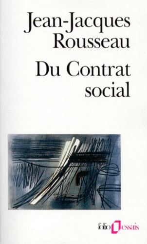 Jean-Jacques Rousseau - Du contrat social précéde de Discours sur l'économie politique et suivi de Fragments politiques.