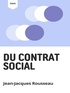 Jean-Jacques Rousseau - Du Contrat Social.