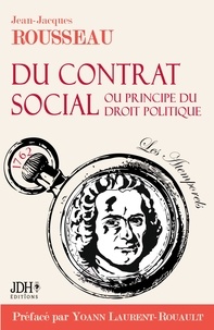 Jean-Jacques Rousseau - Du contrat social - Ou Principe du droit politique.