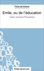 Jean-Jacques Rousseau - Emile, ou de l'éducation - Analyse complète de l'oeuvre.