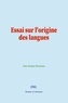 Jean-Jacques Rousseau - Essai sur l'origine des langues.