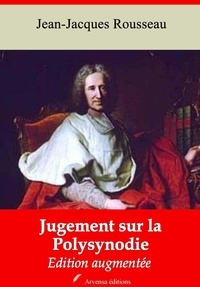 Jean-Jacques Rousseau - Jugement sur la polysynodie – suivi d'annexes - Nouvelle édition 2019.