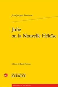Jean-Jacques Rousseau - Julie ou la nouvelle Héloïse.