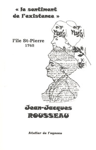Jean-Jacques Rousseau - "Le sentiment de l'existence" - L'île Saint-Pierre (12 septembre - 25 octobre 1765).