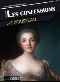 Jean-Jacques Rousseau - Les confessions.