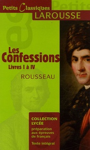 Jean-Jacques Rousseau et Cécile Lignereux - Les Confessions - Livres 1 à 4.