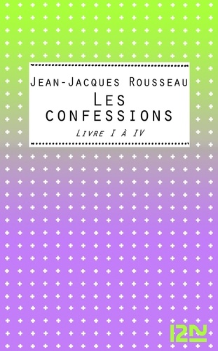 Les Confessions. Livres 1 à 4
