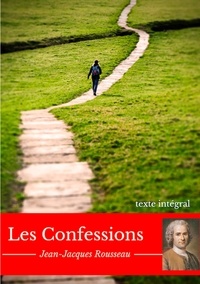 Jean-Jacques Rousseau - Les Confessions.