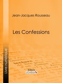 Téléchargez les livres les plus vendus gratuitement Les Confessions en francais iBook DJVU CHM 9782335003826