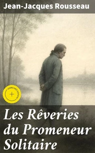 Les Rêveries du Promeneur Solitaire