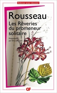 Jean-Jacques Rousseau - Les rêveries du promeneur solitaire.