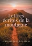 Jean-Jacques Rousseau - Lettres écrites de la montagne.