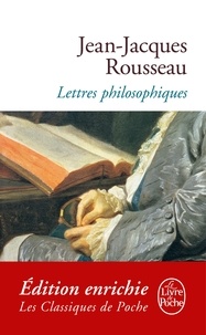 Jean-Jacques Rousseau - Lettres philosophiques.