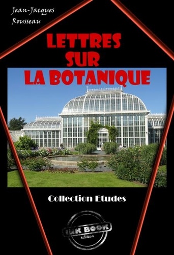 Livre Ancien : J. J. Rousseau 'Lettres Sur La Botanique' 1835 - Reliure Moderne - Bon état