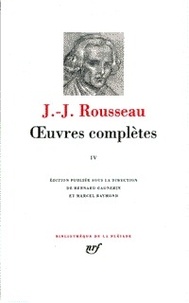 Téléchargement gratuit pdf ebook Oeuvres complètes. Tome 4 9782070104918 par Jean-Jacques Rousseau CHM (Litterature Francaise)