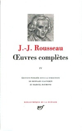 Oeuvres complètes. Tome 4 de Jean-Jacques Rousseau - Livre - Decitre