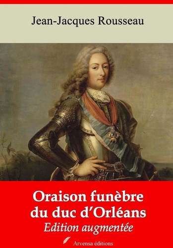 Oraison funèbre du duc d’Orléans – suivi d'annexes. Nouvelle édition 2019