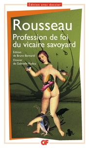 Jean-Jacques Rousseau - Profession de foi du vicaire savoyard.