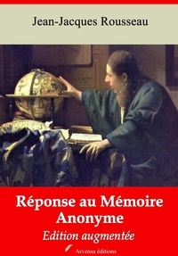 Jean-Jacques Rousseau - Réponse au mémoire anonyme – suivi d'annexes - Nouvelle édition 2019.