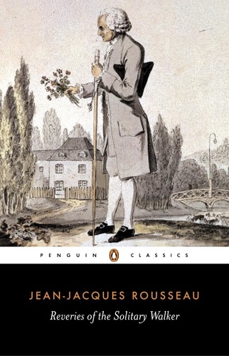 Jean-Jacques Rousseau et Peter France - Reveries of the Solitary Walker.