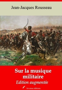 Jean-Jacques Rousseau - Sur la musique militaire – suivi d'annexes - Nouvelle édition 2019.