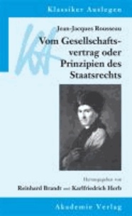 Jean-Jacques Rousseau: Vom Gesellschaftsvertrag - oder Prinzipien des Staatsrechts.