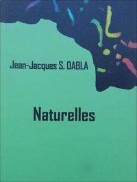 Jean-Jacques S. Dabla - Naturelles.