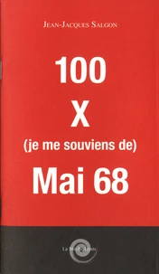 100 X (je me souviens de) Mai 68