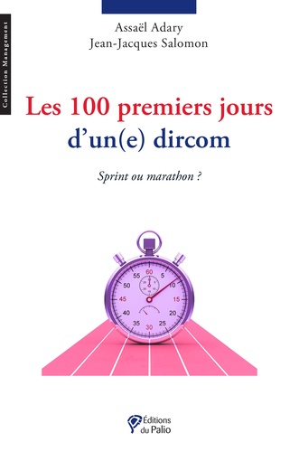 Jean-Jacques Salomon et Assaël Adary - Les 100 premiers jours d'un(e) dircom - Sprint ou marathon ?.