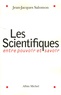 Jean-Jacques Salomon - Les Scientifiques - Entre pouvoir et savoir.