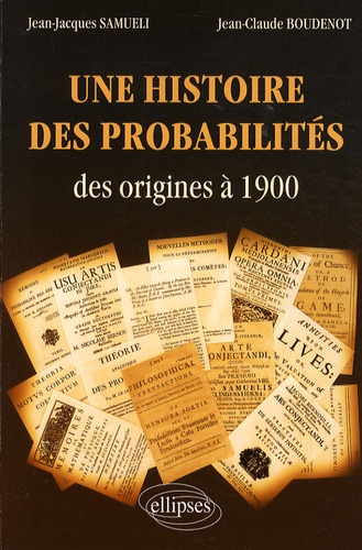 Une histoire des probabilités. Des origines à 1900