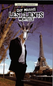 Jean-Jacques Sandras - Guy Marais Tome 1 : Les clients mortels.