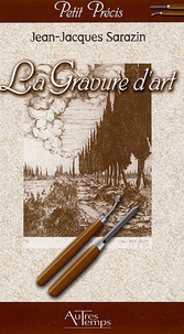 Jean-Jacques Sarazin - La Gravure d'art.