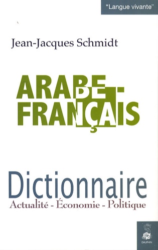 Jean-Jacques Schmidt - Dictionnaire arabe/français - Actualité-Economie-Politique.