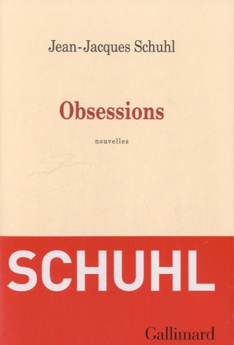 Jean-Jacques Schuhl - Obsessions.