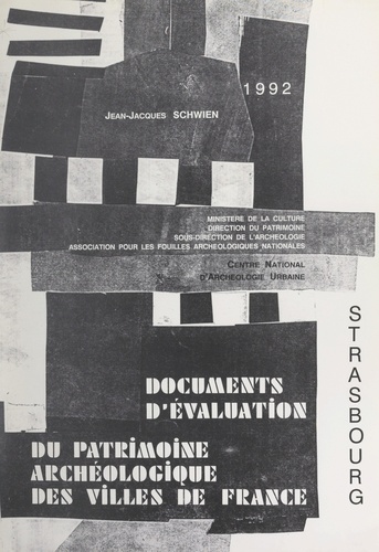 Strasbourg. Document d'évaluation du patrimoine archéologique urbain