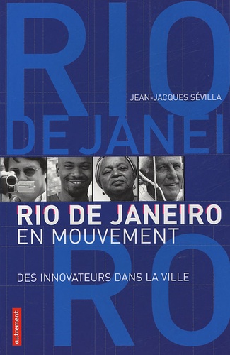 Jean-Jacques Sévilla - Rio de Janeiro en mouvement.