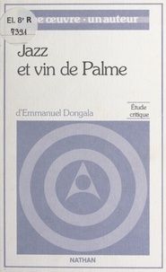 Jean-Jacques Séwanou Dabla - Jazz et vin de palme, de Emmanuel Boundzéki Dongala - Étude critique.